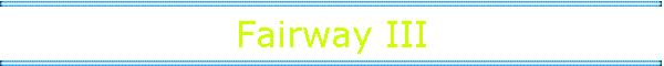 Fairway III